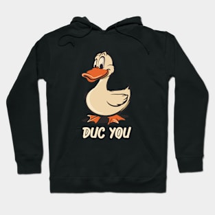 Duck You Hoodie